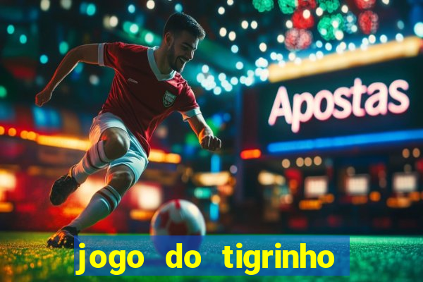 jogo do tigrinho de r$ 1