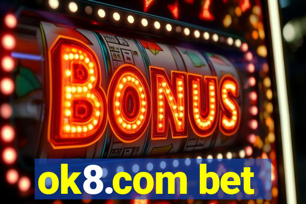 ok8.com bet