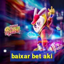 baixar bet aki