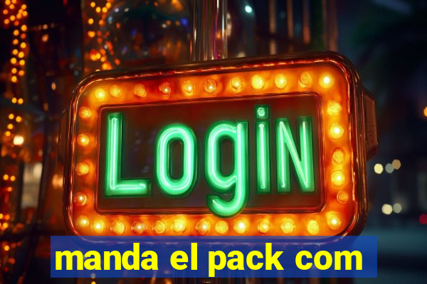 manda el pack com