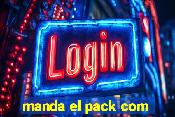 manda el pack com