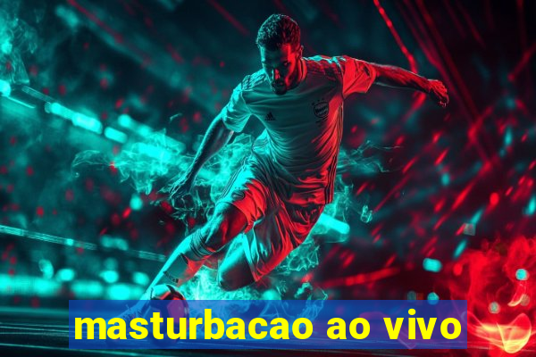 masturbacao ao vivo