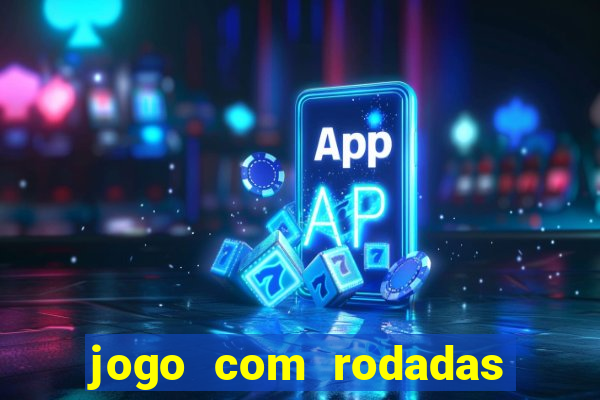 jogo com rodadas gratis sem deposito