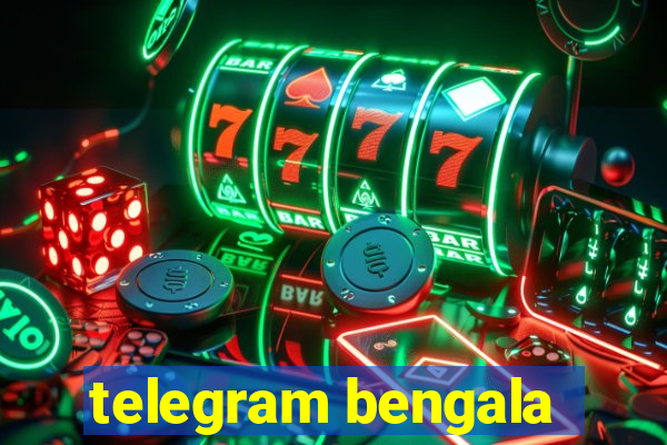 telegram bengala