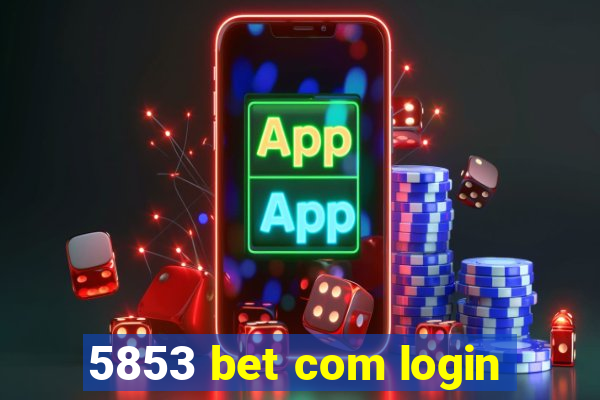 5853 bet com login