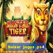 baixar jogos ps4 pkg pt-br