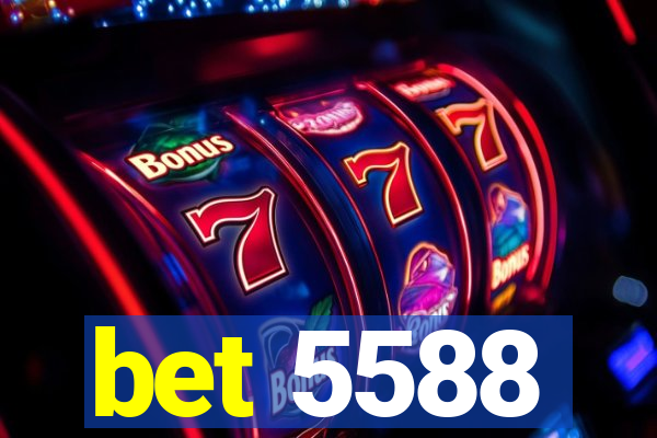 bet 5588