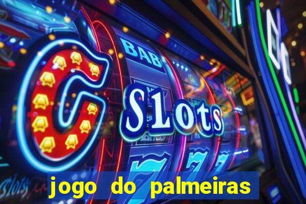 jogo do palmeiras ao vivo gratis