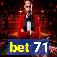 bet 71