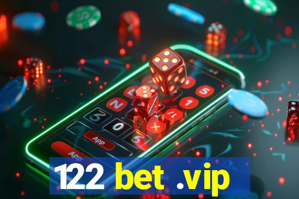 122 bet .vip