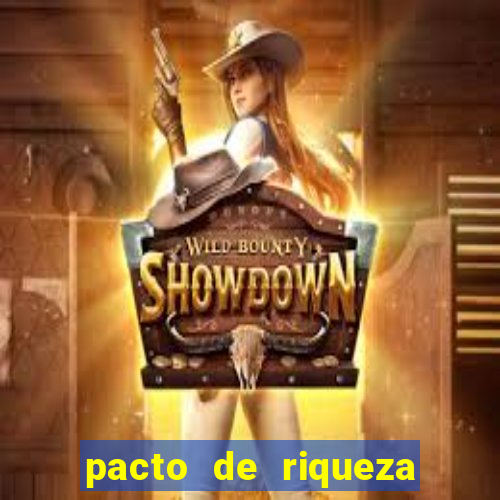 pacto de riqueza como fazer