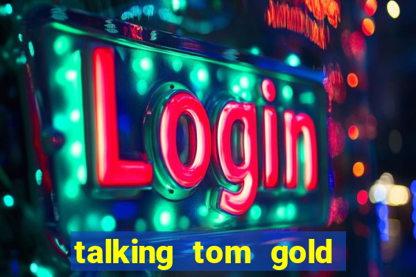 talking tom gold run 1.0 5.684 apk