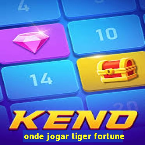 onde jogar tiger fortune