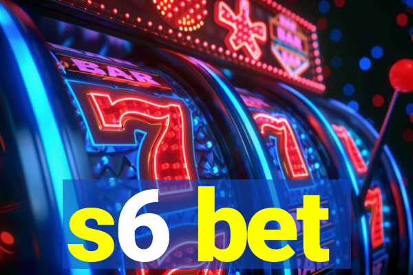 s6 bet
