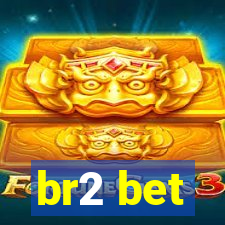 br2 bet