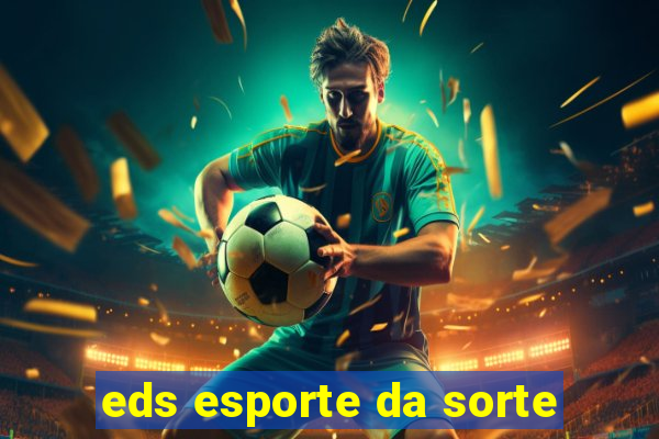 eds esporte da sorte