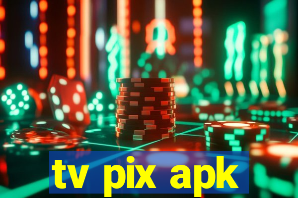 tv pix apk
