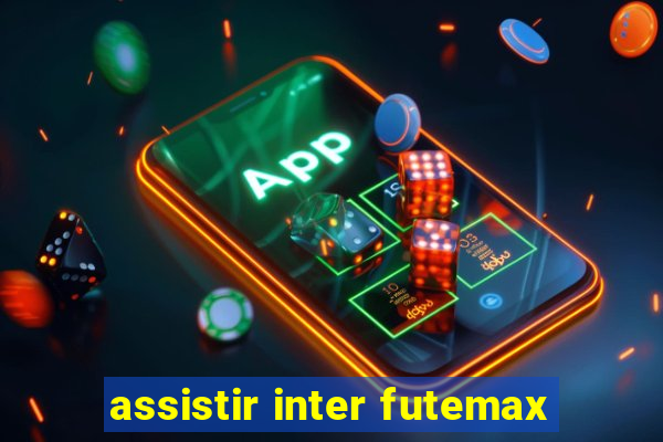 assistir inter futemax