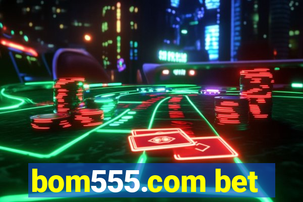 bom555.com bet