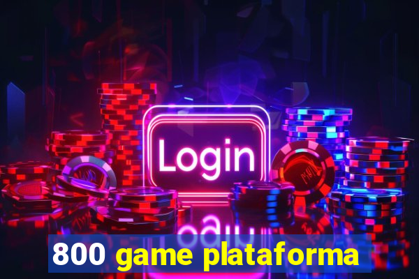 800 game plataforma