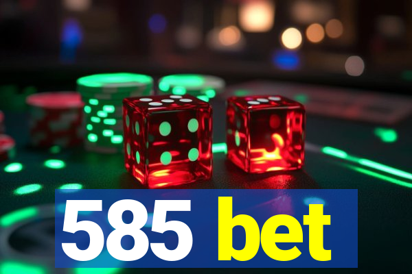 585 bet