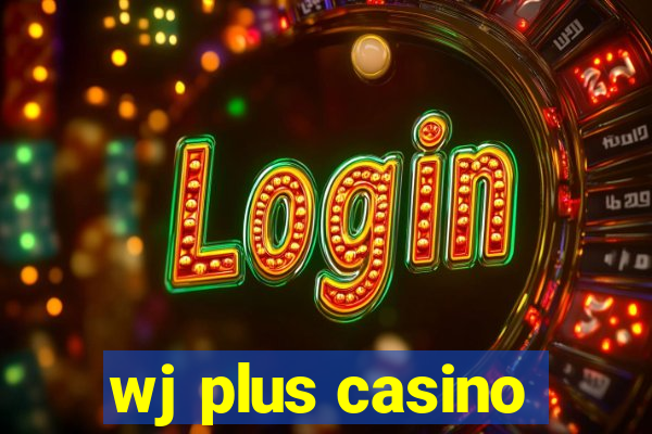 wj plus casino