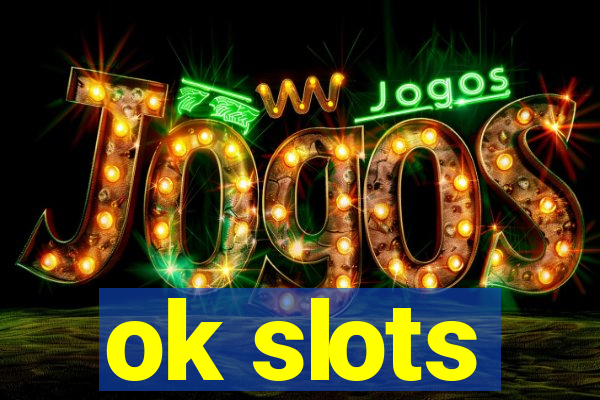 ok slots