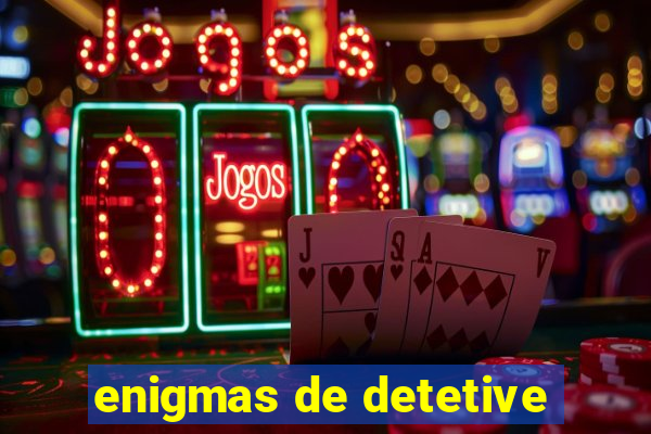 enigmas de detetive