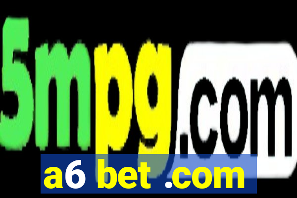 a6 bet .com