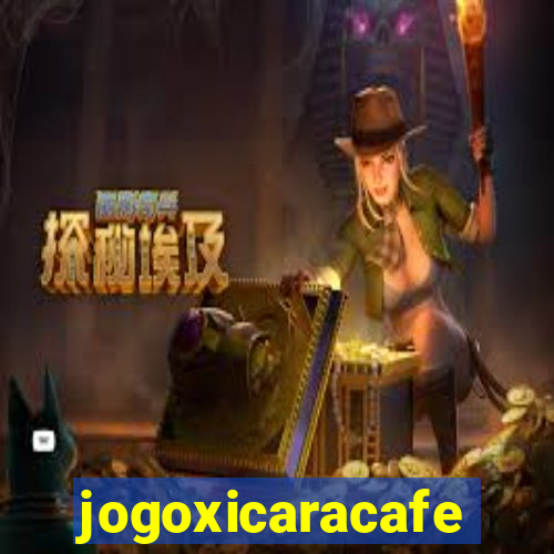 jogoxicaracafe