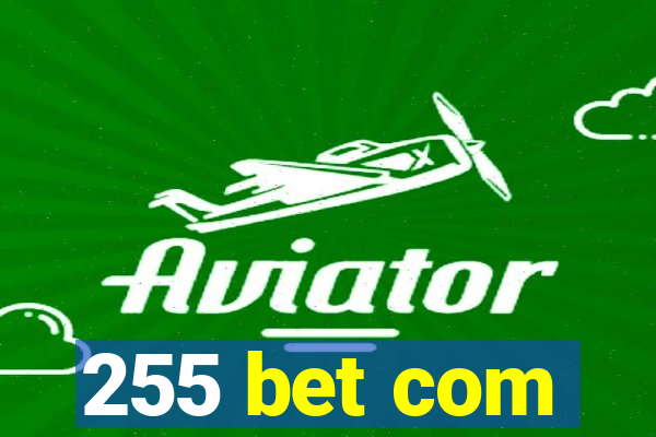 255 bet com