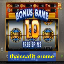 thaissafit erome