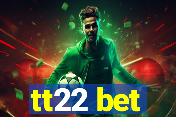 tt22 bet