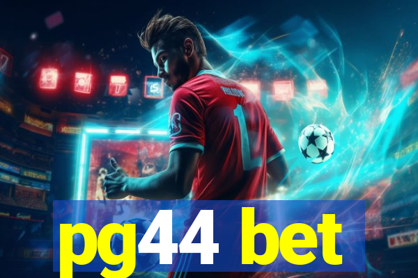 pg44 bet