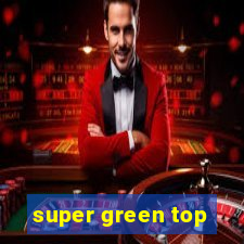 super green top