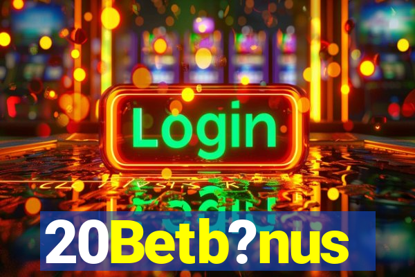 20Betb?nus