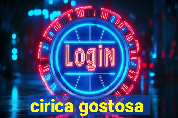 cirica gostosa