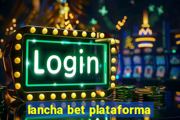lancha bet plataforma