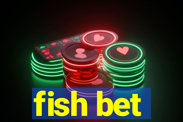fish bet