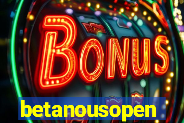 betanousopen