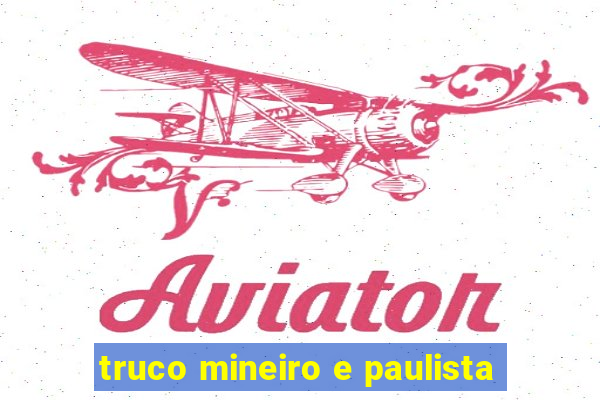 truco mineiro e paulista