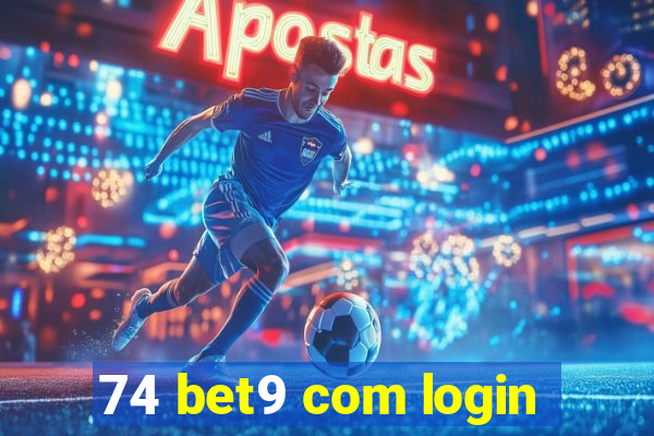 74 bet9 com login