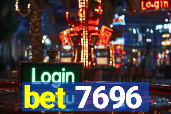 bet 7696
