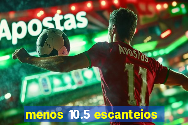 menos 10.5 escanteios