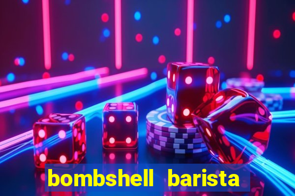 bombshell barista tail blazer