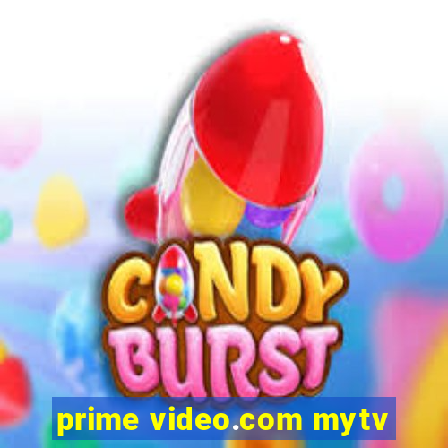 prime video.com mytv