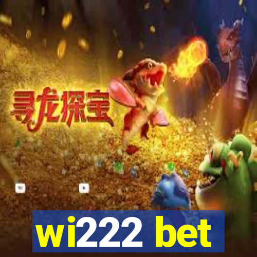 wi222 bet