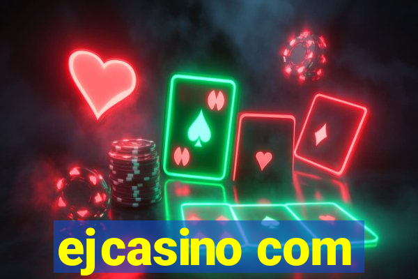 ejcasino com