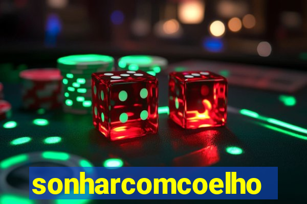 sonharcomcoelho