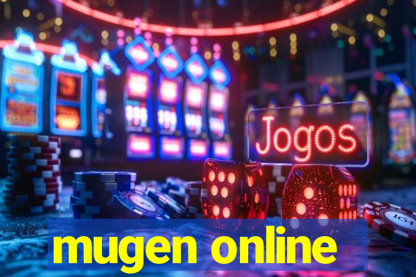 mugen online